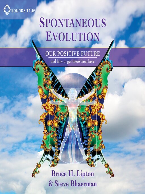 Title details for Spontaneous Evolution by Bruce H. Lipton, PhD - Available